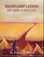 Discipleship Lessons - Basic Training for New Believers