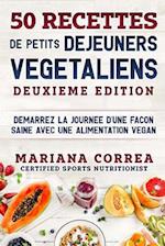 50 Recettes de Petits Dejeuners Vegetaliens Deuxieme Edition