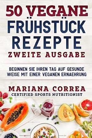 50 Vegane Fruehstueck Rezepte Zweite Ausgabe