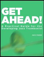 Get Ahead - A Practical Guide for the Developing Jazz Trombonist