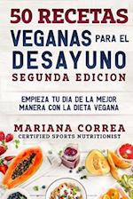 50 Recetas Veganas Para El Desayuno Segunda Edicion