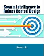 Swarm Intelligence to Robust Control Design