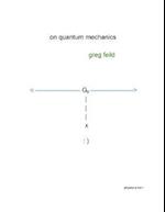 On Quantum Mechanics
