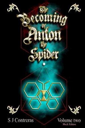 The Becoming of Anton the Spider - Volume Two (Black Edition)