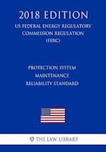 Protection System Maintenance Reliability Standard (US Federal Energy Regulatory Commission Regulation) (FERC) (2018 Edition)