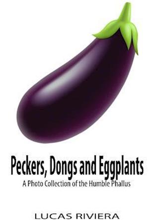 Peckers, Dongs and Eggplants