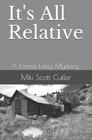 It's All Relative: A Lorna Long Mystery Book IV