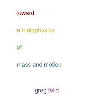 Toward a Metaphysics of Mass and Motion