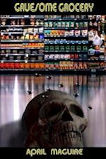 Gruesome Grocery Tales