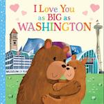 I Love You as Big as Washington