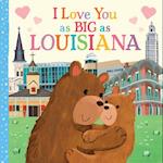 I Love You as Big as Louisiana