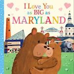 I Love You as Big as Maryland