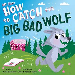 My First How to Catch the Big Bad Wolf