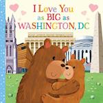 I Love You as Big as Washington, D.C.