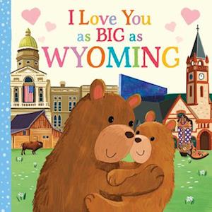 I Love You as Big as Wyoming