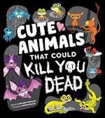 Cute Animals That Could Kill You Dead