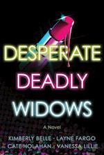 Desperate Deadly Widows