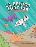 La Beluga Tortuga