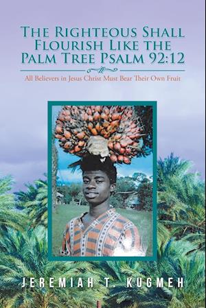 The Righteous Shall Flourish Like the Palm Tree (Psalm 92