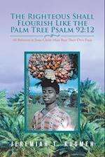 The Righteous Shall Flourish Like the Palm Tree (Psalm 92