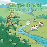 The Tree Frog Who Wanted to Fly