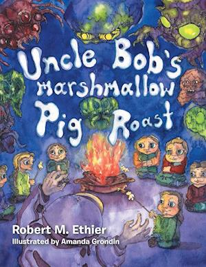 Uncle Bob's Marshmallow Pig Roast