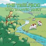 The Tree Frog Who Wanted to Fly