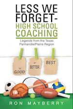 Less We Forget-High School Coaching