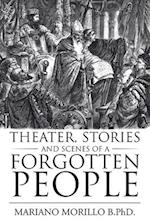 Theater, Stories and     Scenes of a Forgotten People