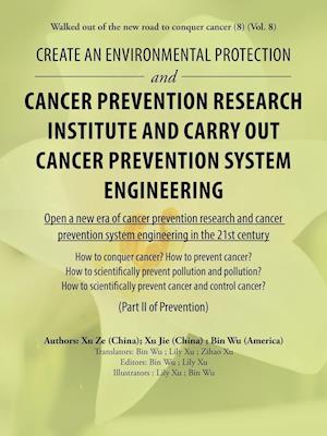 Create an Environmental Protection and Cancer Prevention Research Institute and Carry out Cancer Prevention System Engineering