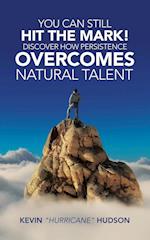 You Can Still Hit the Mark! Discover How Persistence Overcomes Natural Talent