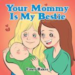 Your Mommy Is My Bestie