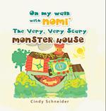 On My Walk with Nomi' the Very, Very Scary Monster House