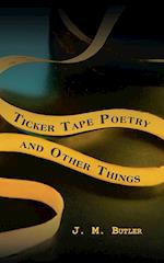 Ticker Tape Poetry and Other Things 