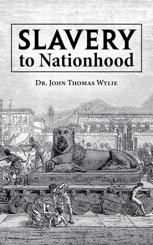 Slavery to Nationhood