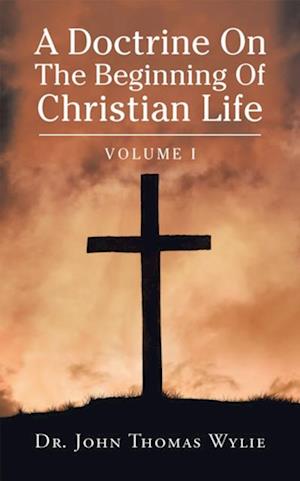 Doctrine on                                                                                                                    the Beginning of Christian Life