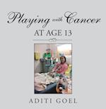 Playing with Cancer at Age 13