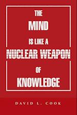 The Mind Is Like a Nuclear Weapon of Knowledge 