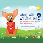 What Will Willabe Be?