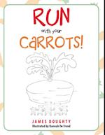 Run with Your Carrots!