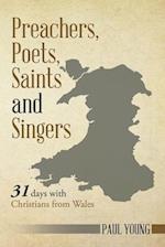 Preachers, Poets, Saints and Singers