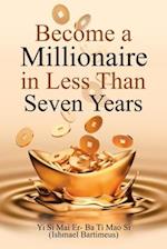 Become a Millionaire in Less Than Seven Years 