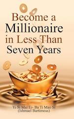 Become a Millionaire in Less Than Seven Years 