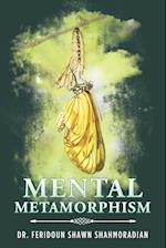 Mental Metamorphism 