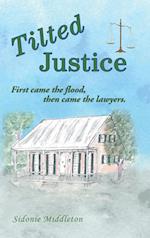 Tilted Justice: First Came the Flood, Then Came the Lawyers. 