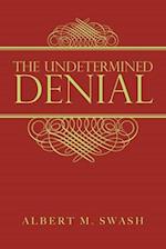 The Undetermined Denial 