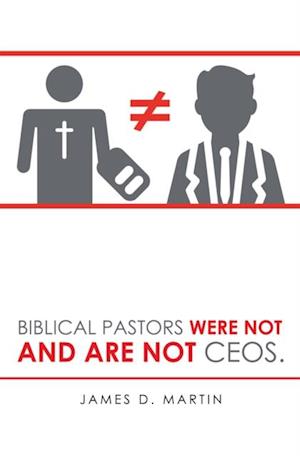 Biblical Pastors Were Not and Are Not Ceos.