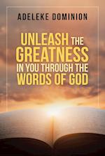 Unleash the Greatness in You Through the Words of God 