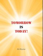 Tomorrow Is Today! 