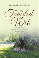 The Tangled Web: A Little Girl's Struggle to Overcome Racism and Poverty 